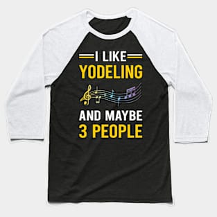 3 People Yodeling Yodel Baseball T-Shirt